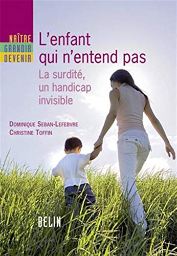 Stock image for L'enfant qui n'entend pas : La surdit, un handicap invisible for sale by Ammareal