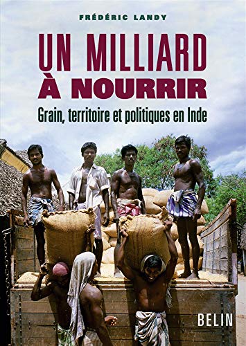 Stock image for Un milliard  nourrir : Grain, territoire et politiques en Inde for sale by medimops