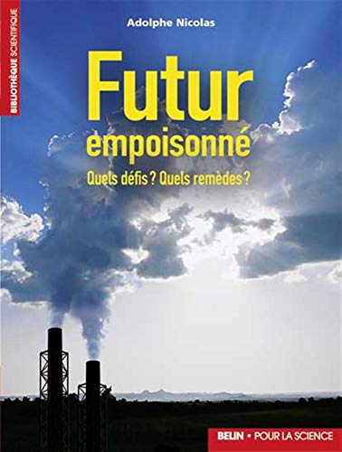 Beispielbild fr Futur empoisonn : Quels dfis ? Quels remdes ? zum Verkauf von Ammareal