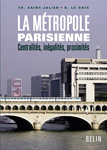 Beispielbild fr La mtropole parisienne : Centralits, ingalits, proximits zum Verkauf von Ammareal