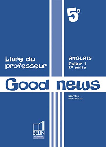 Beispielbild fr Anglais 5e Good News : Livre du professeur zum Verkauf von Ammareal