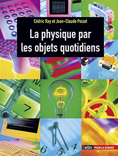 Beispielbild fr La physique par les objets quotidiens zum Verkauf von Ammareal