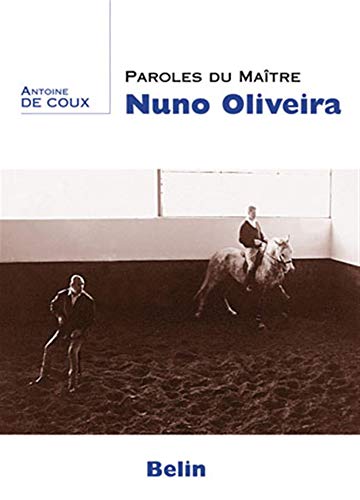 Stock image for Paroles du maître Nuno Oliveira for sale by ThriftBooks-Atlanta