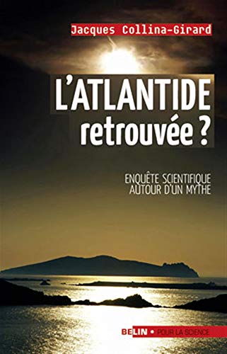 Beispielbild fr L'atlantide Retrouve ? : Enqute Scientifique Autour D'un Mythe zum Verkauf von RECYCLIVRE