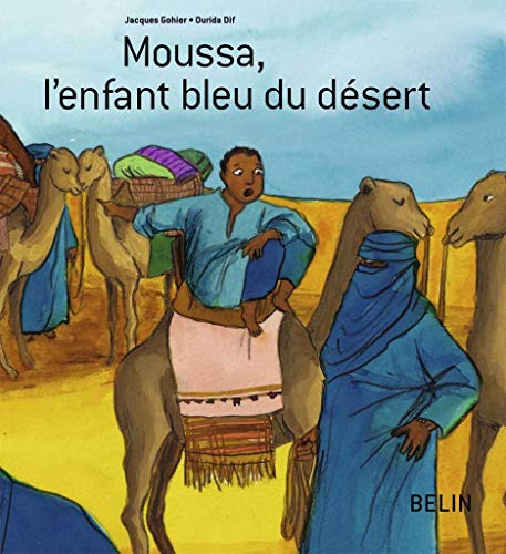 Stock image for Moussa, l'enfant bleu du dsert for sale by Ammareal