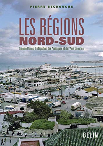 9782701146904: Les rgions Nord-Sud: Euromed face  l'intgration des Amriques et de l'Asie orientale