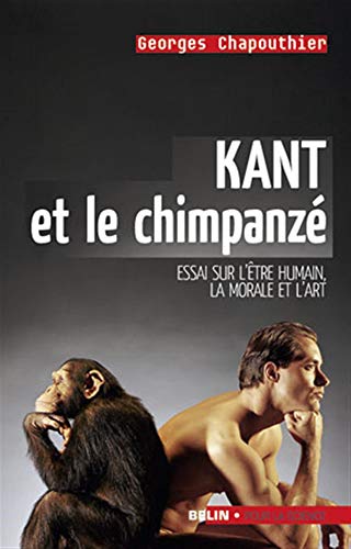 Beispielbild fr Kant et le chimpanz: Essai sur l'tre humain, la morale et l'art zum Verkauf von Ammareal