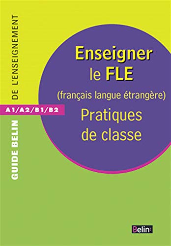 9782701148137: Enseigner le FLE (Franais Langue Etrangre): Pratiques de classe