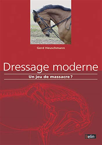 9782701148243: Dressage moderne : un jeu de massacre ?