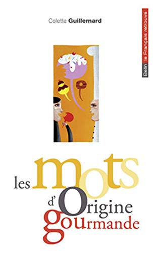 9782701149356: Les mots d'origine gourmande