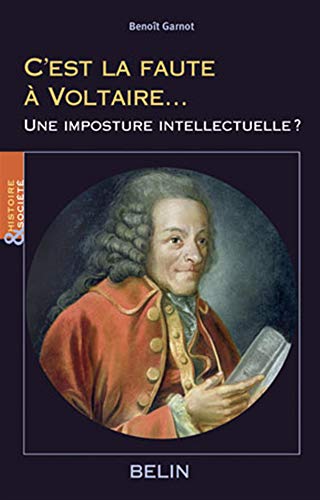 9782701149592: C'est la faute  Voltaire...: Une imposture intellectuelle ?