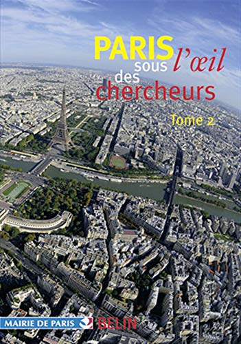 Stock image for Paris sous l'oeil des chercheurs: Tome 2 for sale by Ammareal