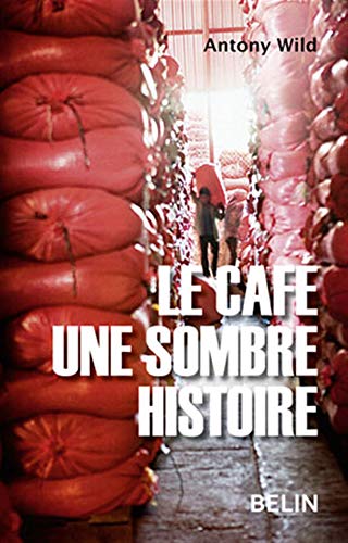 Le cafÃ©, une sombre histoire (9782701149707) by Antony, Wild