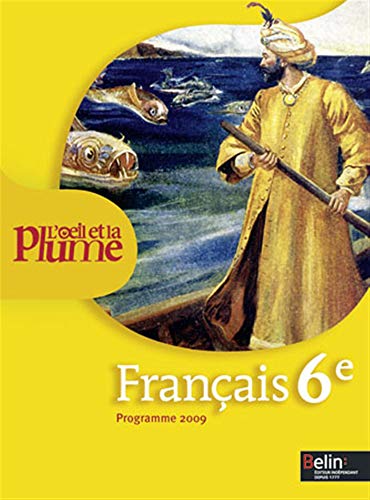 Stock image for Franais 6e L'oeil et la plume : Programme 2009 for sale by Ammareal