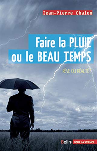 9782701151014: Faire la pluie et le beau temps: Rve ou ralit ?