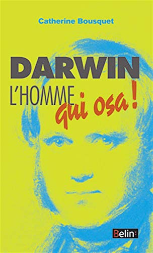 Stock image for Darwin, l'homme qui osa ! for sale by Ammareal