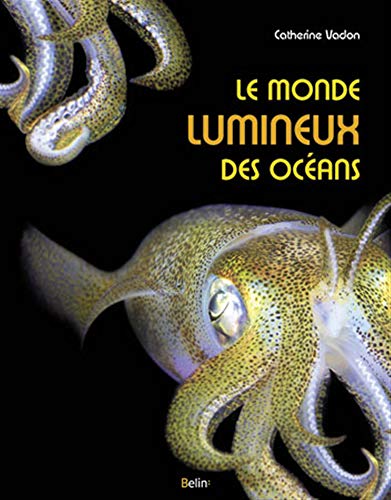 Stock image for Le monde lumineux des ocans for sale by Ammareal