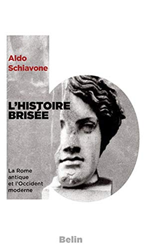 Stock image for L'histoire brise: La Rome Antique et l'Occident Moderne for sale by Librairie Pic de la Mirandole