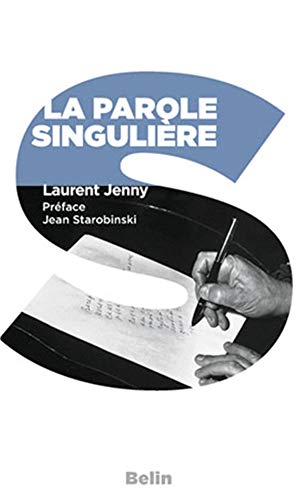 La parole singuliÃ¨re: PrÃ©face de Jean Starobinski (9782701151816) by Jenny, Laurent