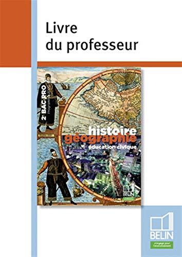 Stock image for Histoire Gographie / ducation civique - 2e Bac Pro (2009): Livre du professeur Allain-Chevallier, Brigitte; Favard, ric; Lamoureux, David; Schneider, Roselyne et Walter Gaymann, Corinne for sale by BIBLIO-NET