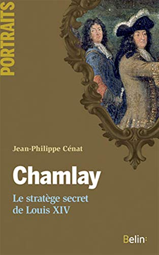 

Chamlay - Le stratège secret de Louis XIV