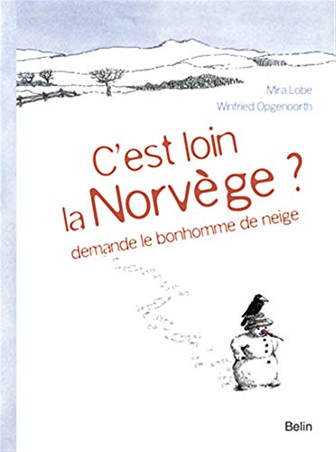 Beispielbild fr C'est loin la Norvge ? demande le bonhonne de neige zum Verkauf von Ammareal