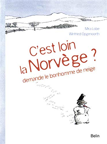 9782701153292: C'est loin la Norvge ? demande le bonhonne de neige