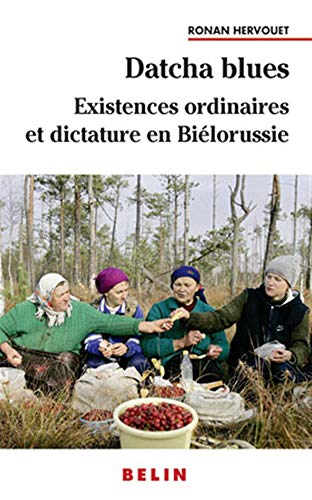 9782701153490: Datcha blues: Existences ordinaires et dictature en Bilorussie