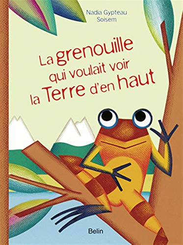 Stock image for La grenouille qui voulait voir la terre d'en haut for sale by medimops