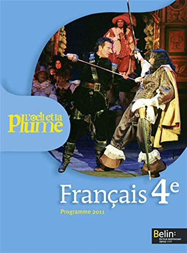 Stock image for Francais 4e L'Oeil et la Plume : Programme 2011 for sale by Ammareal