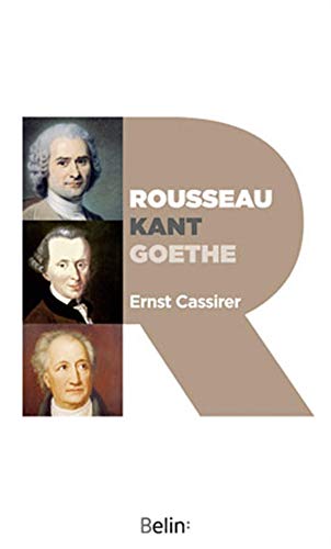 Beispielbild fr Rousseau, Kant, Goethe : Deux Essais zum Verkauf von RECYCLIVRE