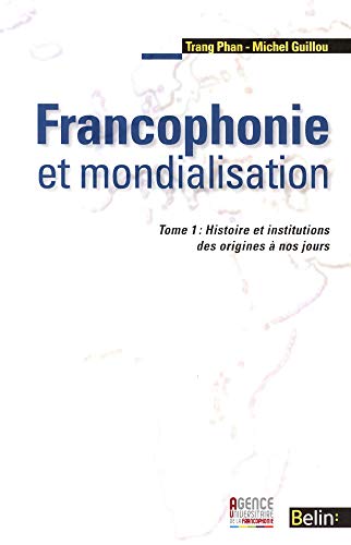 francophonie et mondialisation (9782701159126) by Guillou Michel