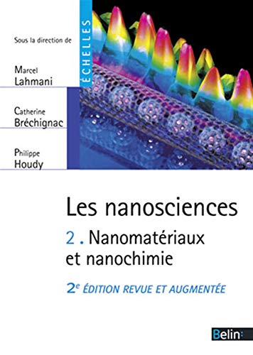 Stock image for Les nanosciences T. 2 - Nanomatriaux et nanochimie (Nouvelle dition) for sale by Ammareal