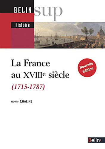 Beispielbild fr La France au XVIIIe sicle (1715-1787) - (Nouvelle dition) zum Verkauf von medimops
