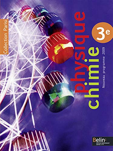 Stock image for Physique-Chimie - 3e: Manuel lve [Broch] Donadei, ric; Robert, Sophie; Arnould-Drouilly, Sylvaine; Bouhki, Mohamed; Cuny, Gwenalle et Parisi, Jean-Marie for sale by BIBLIO-NET