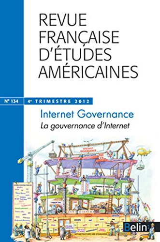 9782701162829: Revue franaise d'tudes amricaines, N 134, 4e trimestre 2012 : Contested Internet Governance : La gouvernance d'Internet en conteste