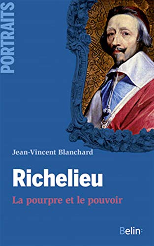 Imagen de archivo de Richelieu, le pourpre et le pouvoir a la venta por Ludilivre Photobooks