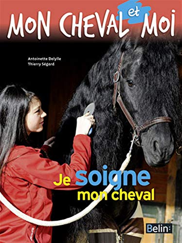 Beispielbild fr Je soigne mon cheval zum Verkauf von medimops