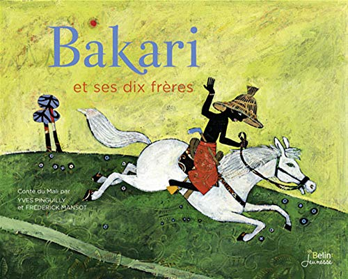 Stock image for Bakari Et Ses Dix Frres : Conte Du Mali for sale by RECYCLIVRE