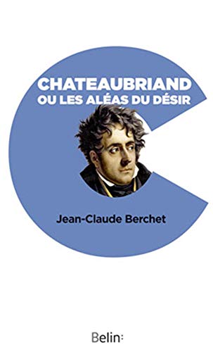 Imagen de archivo de Chateubriand ou les alas du dsir a la venta por medimops