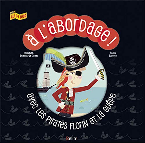 9782701163925: A l'abordage: Avec les pirates Florin et La gupe