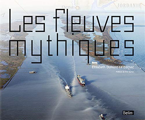 Stock image for Les fleuves mythiques for sale by LeLivreVert