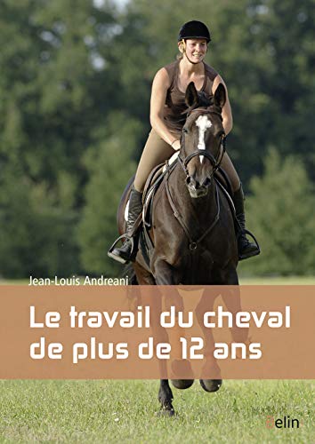Stock image for Le travail du cheval de plus de 12 ans for sale by WorldofBooks