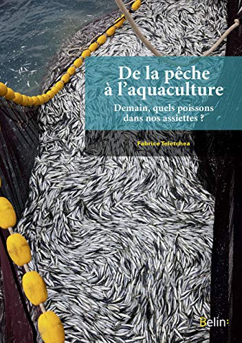 9782701164397: De la pche  l'aquaculture: Demain, quels poissons dans nos assiettes ?