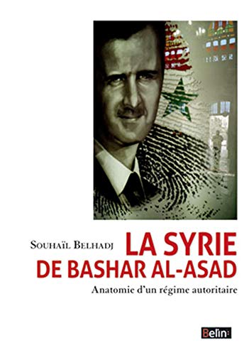 Beispielbild fr La Syrie de Bashar al-Asad: Anatomie d'un rgime autoritaire zum Verkauf von Ammareal