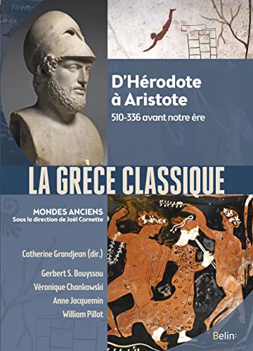 9782701164939: La Grèce classique: D'Hérodote à Aristote. 510-336 avant notre ère