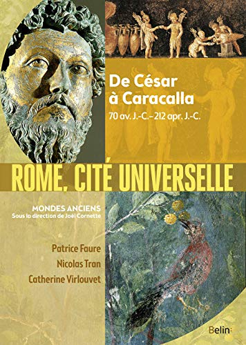 Imagen de archivo de Rome, cit universelle : De Csar  Caracalla, 70 av. J.-C.-212 apr. J.-C. a la venta por Revaluation Books