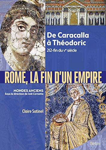 Imagen de archivo de Rome, la fin d'un empire: De Caracalla  Thodoric 212-fin du Ve sicle a la venta por Gallix