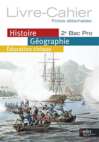 Beispielbild fr Histoire Gographie / ducation civique - 2e Bac Pro (2013): Livre-Cahier - fiches dtachables zum Verkauf von Ammareal