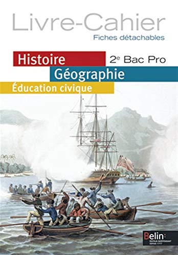 Stock image for Histoire Gographie / ducation civique - 2e Bac Pro (2013): Livre-Cahier - fiches dtachables for sale by Ammareal